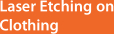 Laser E t ching on C lothing